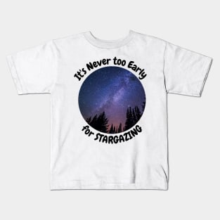 It's Never too early for stargazing Kids T-Shirt